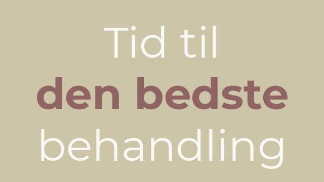 Tid til den bedste behandling med tekst i forskellige skrifttyper på en beige baggrund.