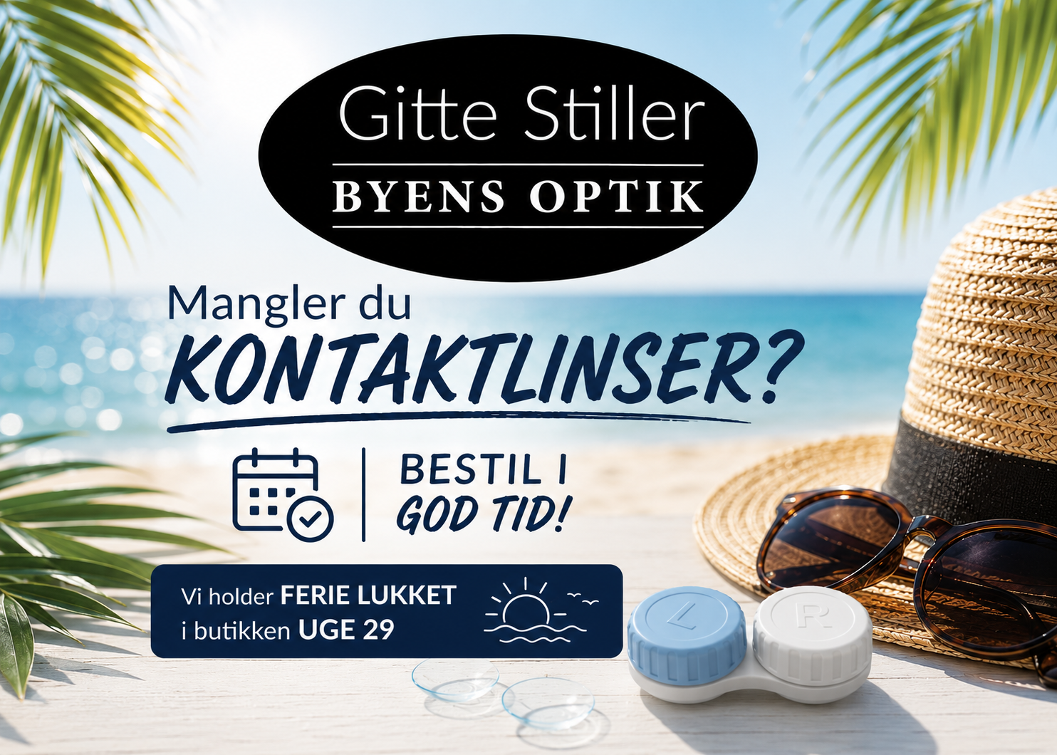 Gitte Stiller Byens Optik reklame med kontaktlinser, solhat og solbriller ved stranden. Ferielukket uge 29.